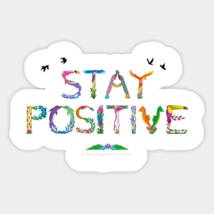 STAY POSITIVE - tropical word art Sticker